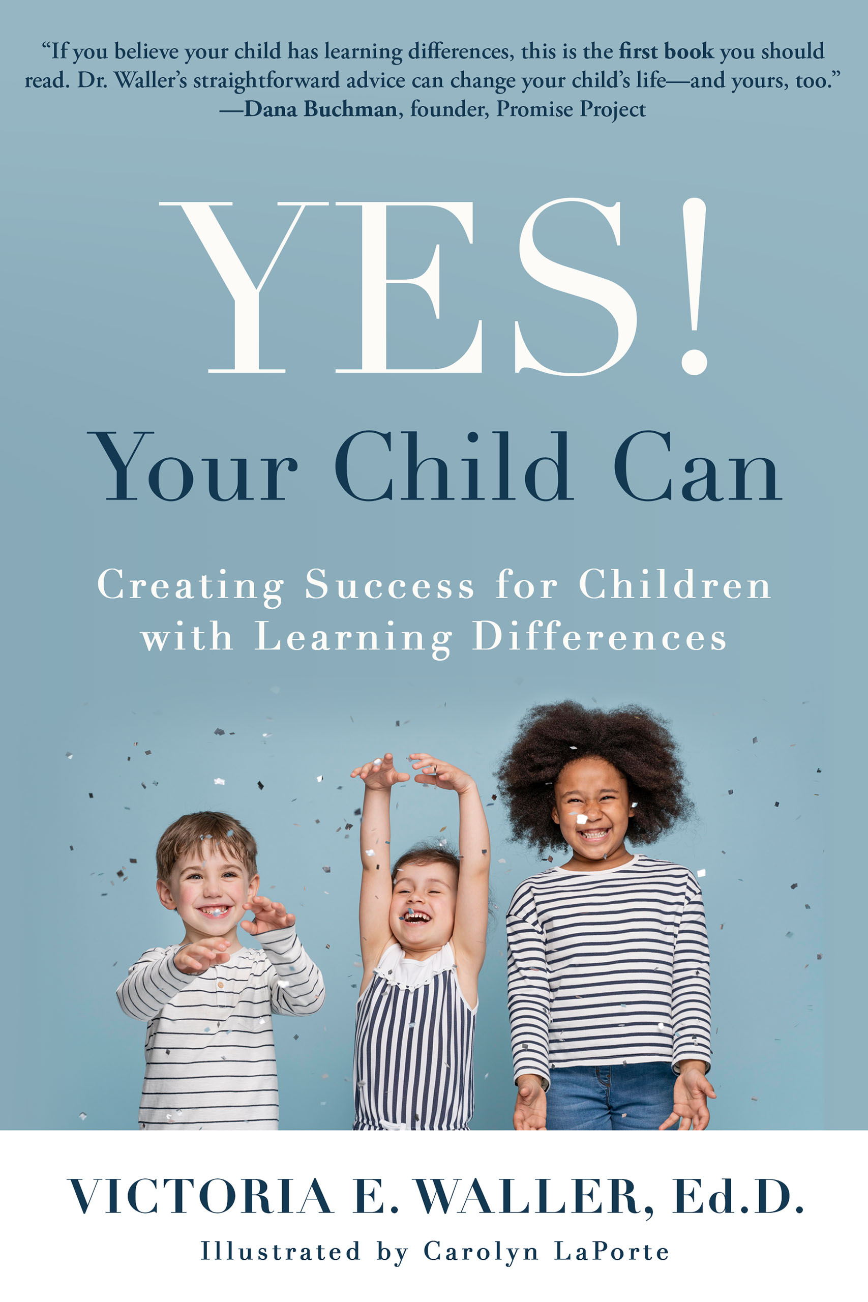 Yes! Your Child Can: Creating Success for Children with Learning Differences