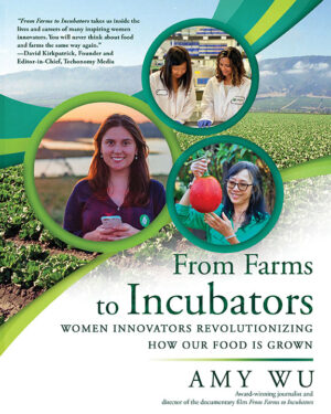 From Farms to Incubators: Women Innovators Revolutionizing How Our Food Is Grown