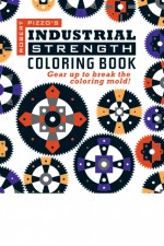 INDUSTRIAL STRENGTH COLORING BOOK